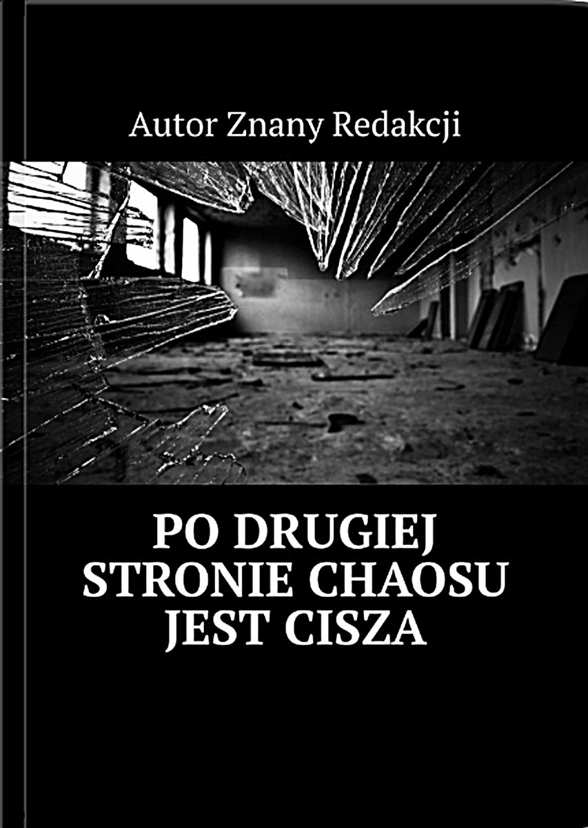 Po drugiej stronie chaosu jest cisza